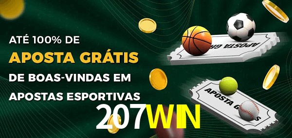 207WIN Ate 100% de Aposta Gratis
